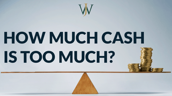 Blog Images _ WJA_Cash Reserves_1600x900_How Much Cash is too Much Cash