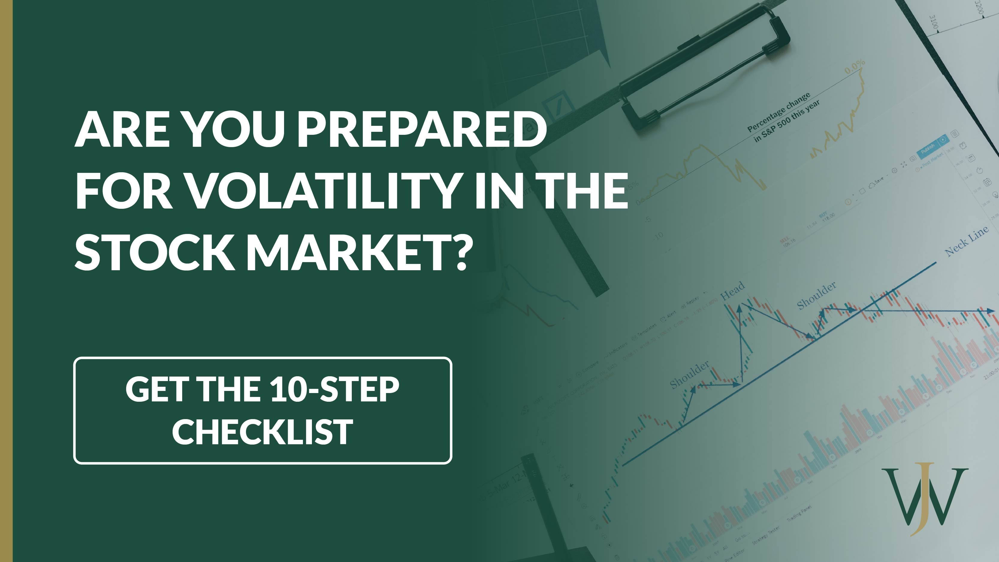 Lead Gen - Investments _WJA _LinkedIn_2022_9_1600x900_Are you prepared for volatility in ste stock market - 10 step Checklist